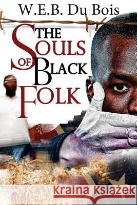 The Souls of Black Folk: (Starbooks Classics Editions) Graphics, Akira 9781497331457 Createspace - książka