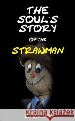 The Soul's Story Of The Strawman Rychkun, Ed 9781927066096 Ed Rychkun - książka