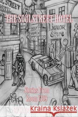 The SoulStreet Hotel: Stories From Room 1309 Starchild, Christopher 9780692247457 Christopher Starchild - książka