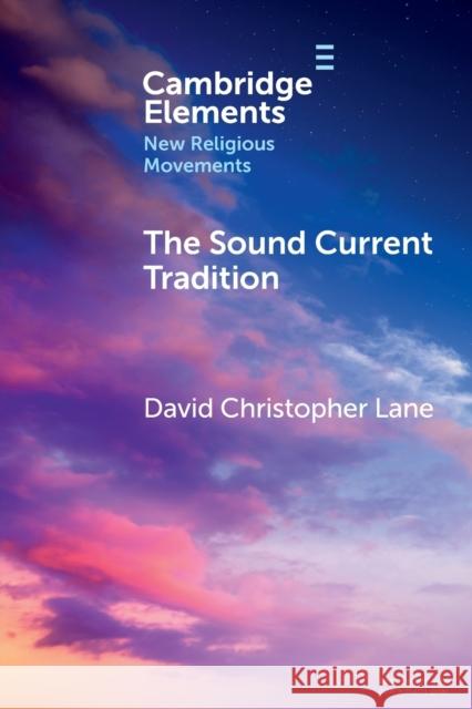 The Sound Current Tradition: A Historical Overview Lane, David Christopher 9781009048583 Cambridge University Press - książka