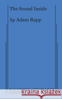 The Sound Inside Adam Rapp 9780573708589 Samuel French Ltd - książka
