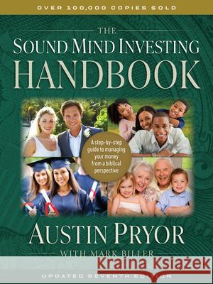 The Sound Mind Investing Handbook: A Step-By-Step Guide to Managing Your Money from a Biblical Perspective Austin Pryor 9780802425041 Moody Publishers - książka
