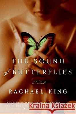 The Sound of Butterflies Rachael King 9780061357701 Harper Perennial - książka