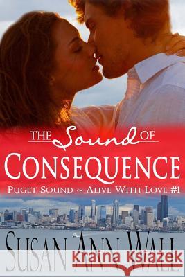 The Sound of Consequence Susan Ann Wall 9781494345419 Createspace - książka