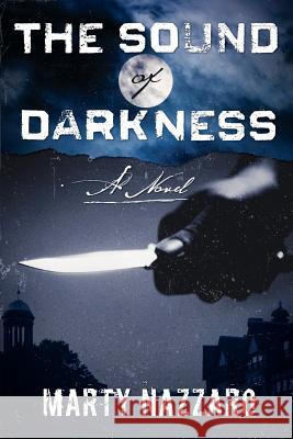 The Sound of Darkness Marty Nazzaro 9781460203606 FriesenPress - książka