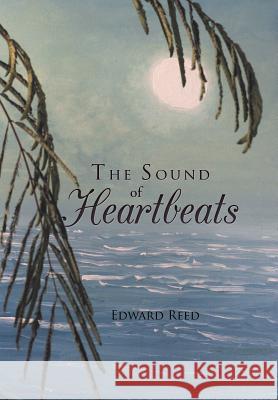 The Sound of Heartbeats Edward Reed 9781546250548 Authorhouse - książka