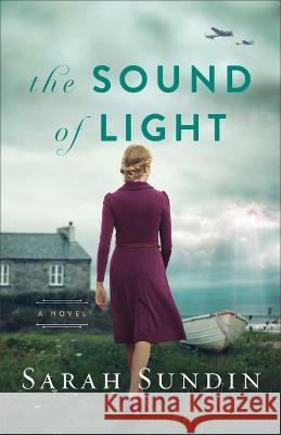 The Sound of Light Sundin, Sarah 9780800742591 Fleming H. Revell Company - książka