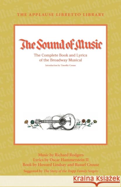 The Sound of Music: The Complete Book and Lyrics of the Broadway Musical Hammerstein, Oscar 9781423490791  - książka
