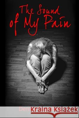 The Sound of my Pain Denise Crumbey 9780999684085 Claire Aldin Publications - książka