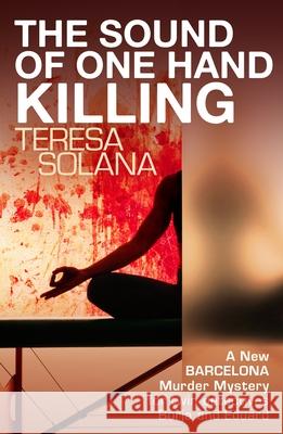 The Sound of One Hand Killing Teresa Solana 9781908524065  - książka