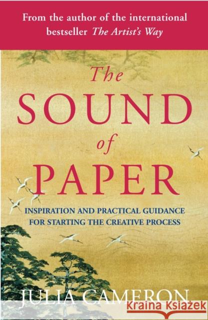 The Sound of Paper: Inspiration and Practical Guidance for Starting the Creative Process Julia Cameron 9780141018690  - książka