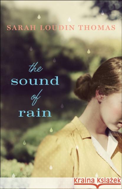 The Sound of Rain Sarah Loudin Thomas 9780764219610 Bethany House Publishers - książka