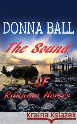 The Sound of Running Horses Donna Ball 9780996561020 Blue Merle Publishing - książka