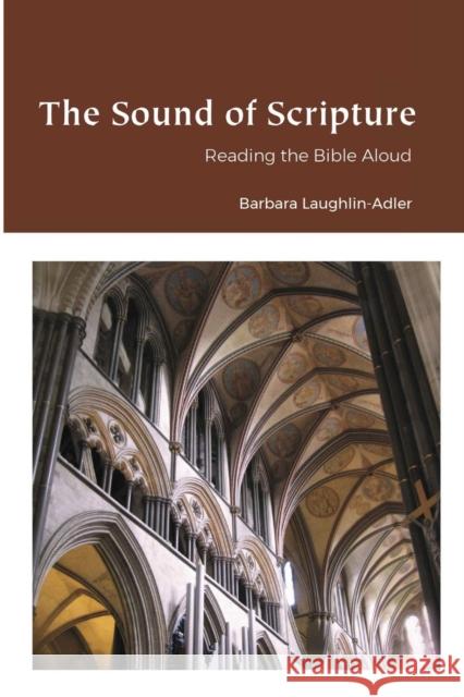 The Sound of Scripture: Reading the Bible Aloud Barbara Laughlin Adler 9780359037322 Lulu.com - książka