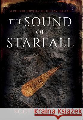 The Sound of Starfall: A Prelude Novella to the Last Ballad Scott Palmer 9781738179350 Nytewood Press - książka