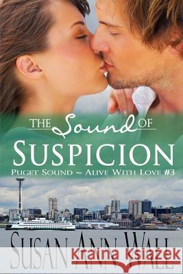 The Sound of Suspicion Susan Ann Wall 9781495310911 Createspace - książka