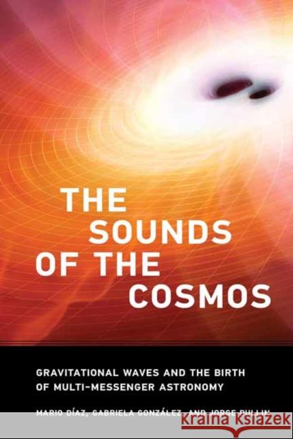 The Sound of the Cosmos: Gravitational Waves and the Birth of Multi-Messenger Astronomy  9780262544948 MIT Press Ltd - książka