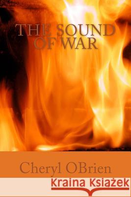 The Sound of War Cheryl Obrien 9781499655964 Createspace - książka