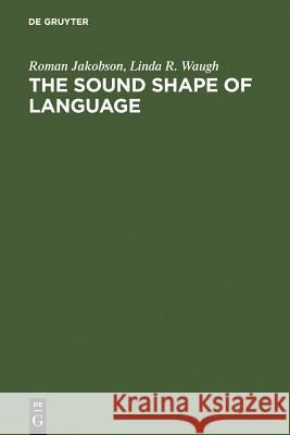 The Sound Shape of Language Linda R. Waugh 9783110172850 Walter de Gruyter - książka