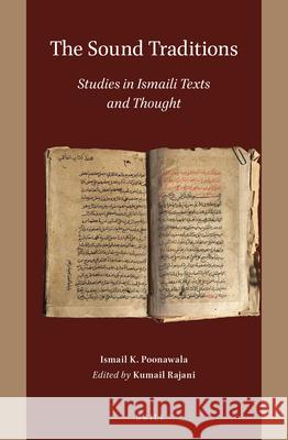 The Sound Traditions: Studies in Ismaili Texts and Thought Ismail Poonawala Kumail Rajani 9789004470576 Brill - książka