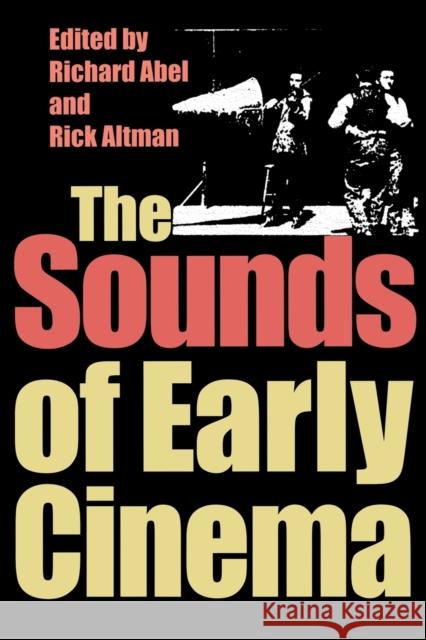 The Sounds of Early Cinema Richard Abel Rick Altman 9780253214799 Indiana University Press - książka