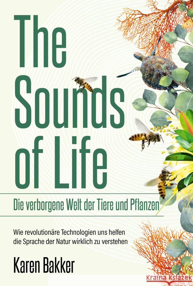 The Sounds of Life - Die verborgene Welt der Tiere und Pflanzen Bakker, Karen 9783959727150 FinanzBuch Verlag - książka