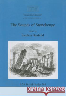 The Sounds of Stonehenge Stephen Banfield 9781407306308 British Archaeological Reports - książka