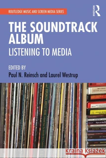 The Soundtrack Album: Listening to Media Paul Reinsch Laurel Westrup 9781138325319 Routledge - książka