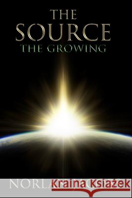 The Source The Growing Eric Jacobs Norlan Jacobs 9781491272350 Createspace Independent Publishing Platform - książka