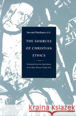 The Sources of Christian Ethics Pinckaers, Servais 9780813208183 Catholic University of America Press - książka