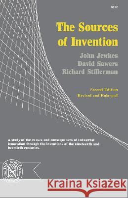 The Sources of Invention John Jewkes David Sawers Richard Stillerman 9780393005028 W. W. Norton & Company - książka