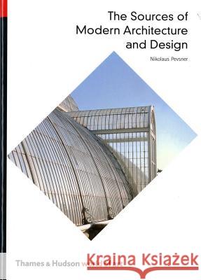 The Sources of Modern Architecture and Design Nikolaus Pevsner 9780500200728  - książka