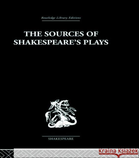 The Sources of Shakespeare's Plays Kenneth Muir 9780415352994 Routledge - książka