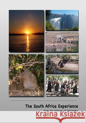 The South Africa Experience: From the Galleries of jlGillphotos Gill Lmft, Joseph L. 9781495248023 Createspace - książka