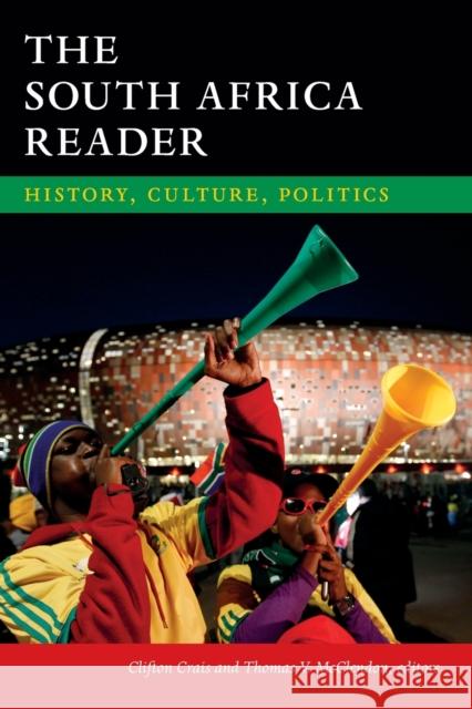 The South Africa Reader: History, Culture, Politics Clifton Crais Thomas V. McClendon 9780822355298 Duke University Press - książka