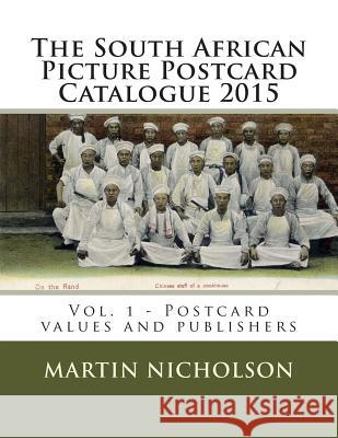 The South African Picture Postcard Catalogue 2015: Vol. 1 - Postcard values and publishers Nicholson, Martin P. 9781502453693 Createspace - książka