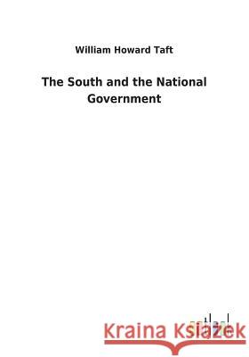 The South and the National Government William Howard Taft 9783732625383 Salzwasser-Verlag Gmbh - książka