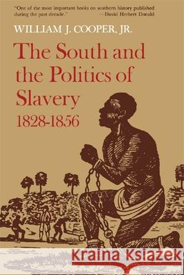 The South and the Politics of Slavery, 1828-1856 Cooper, William J. 9780807107751 Louisiana State University Press - książka