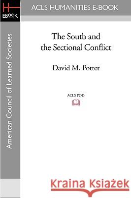 The South and the Sectional Conflict David M. Potter 9781597404426 ACLS History E-Book Project - książka