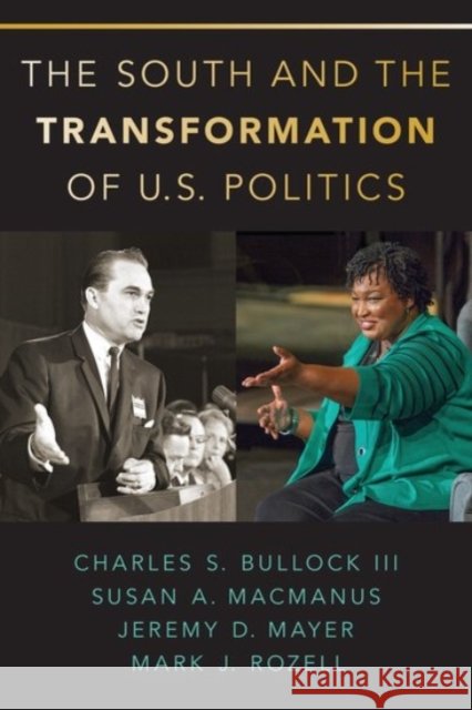 The South and the Transformation of U.S. Politics Charles S. Bullock Susan A. MacManus Jeremy D. Mayer 9780190065911 Oxford University Press, USA - książka