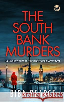 THE SOUTH BANK MURDERS an absolutely gripping crime mystery with a massive twist Biba Pearce 9781804052167 Joffe Books - książka