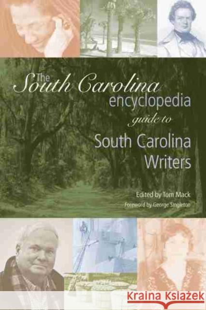 The South Carolina Encyclopedia Guide to South Carolina Writers Tom Mack George Singleton 9781611173468 University of South Carolina Press - książka