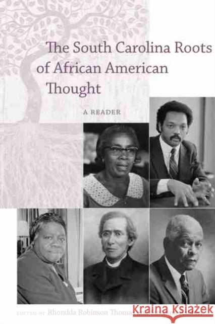 The South Carolina Roots of African American Thought: A Reader Rhondda Robinson Thomas Susanna Ashton 9781611173147 University of South Carolina Press - książka