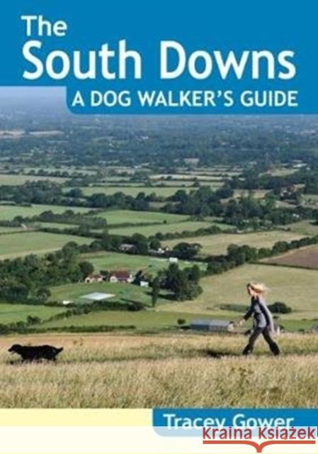 The South Downs A Dog Walker's Guide (20 Dog Walks) Tracey Gower 9781846743689  - książka