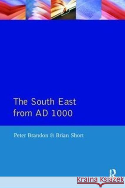 The South East from 1000 Ad Peter Brandon 9781138407961 Routledge - książka