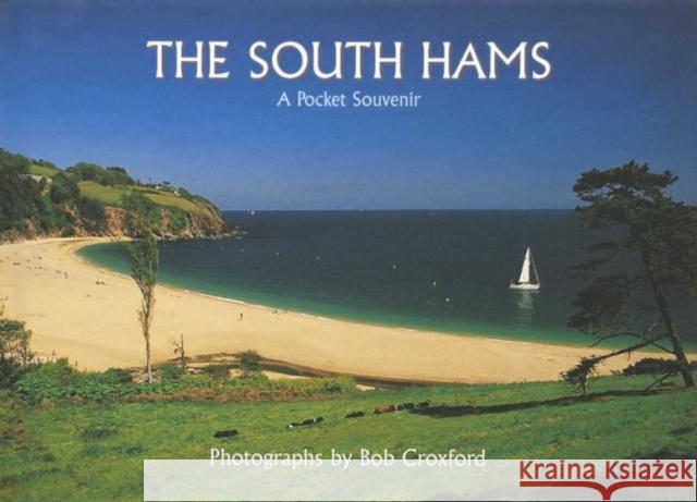 The South Hams Bob Croxford 9780952185093 ATMOSPHERE PUBLISHING - książka