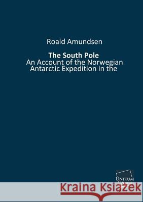 The South Pole Amundsen, Roald 9783845711225 Unikum - książka