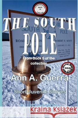 The South Pole: Story No. 60 MS Ann a. Guerra MR Daniel Guerra 9781724818331 Createspace Independent Publishing Platform - książka