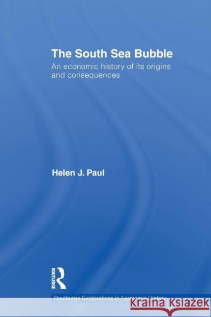 The South Sea Bubble: An Economic History of Its Origins and Consequences Paul, Helen 9780415708395 Routledge - książka