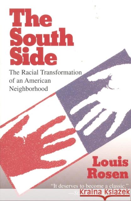 The South Side: The Racial Transformation of an American Neighborhood Louis Rosen 9781566632744 Ivan R. Dee Publisher - książka